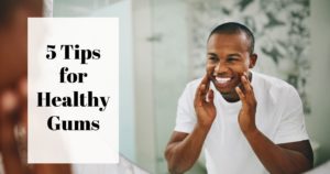 5 tips for healthy gums